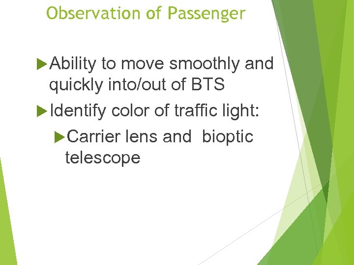 Observation of Passenger Ability to move smoothly and quickly into/out of BTS Identify color