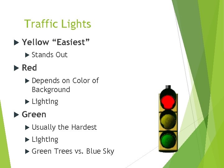 Traffic Lights Yellow “Easiest” Stands Out Red Depends on Color of Background Lighting Green