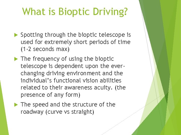 What is Bioptic Driving? Spotting through the bioptic telescope is used for extremely short