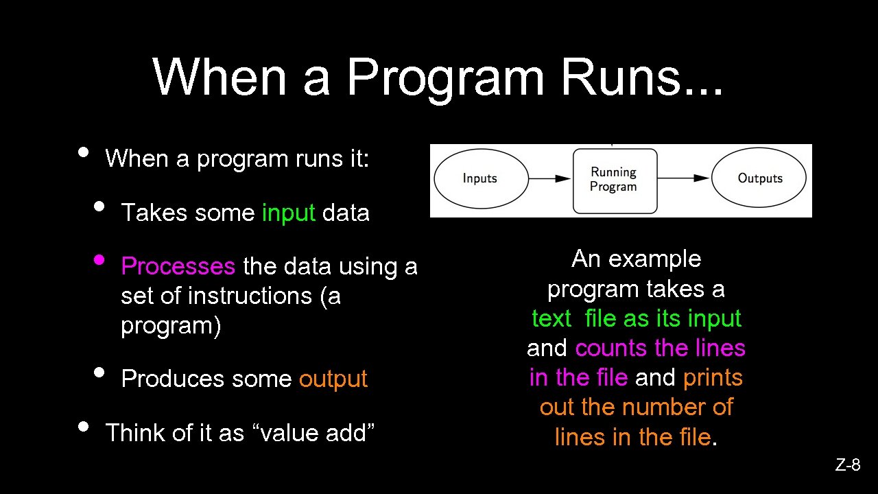 When a Program Runs. . . • When a program runs it: • •