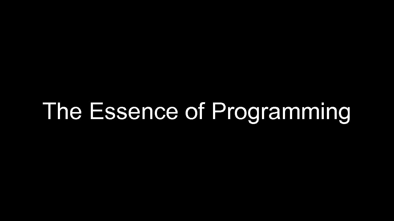 The Essence of Programming 