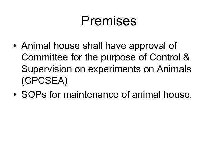 Premises • Animal house shall have approval of Committee for the purpose of Control