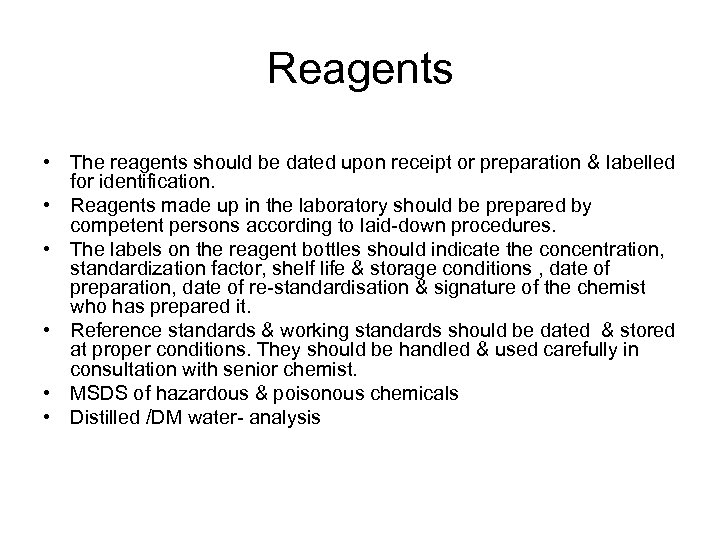 Reagents • The reagents should be dated upon receipt or preparation & labelled for
