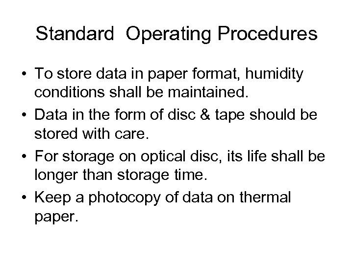 Standard Operating Procedures • To store data in paper format, humidity conditions shall be