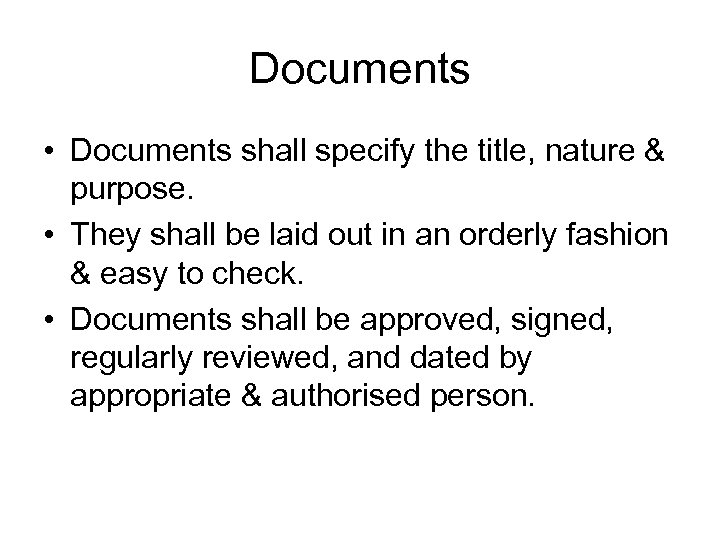Documents • Documents shall specify the title, nature & purpose. • They shall be