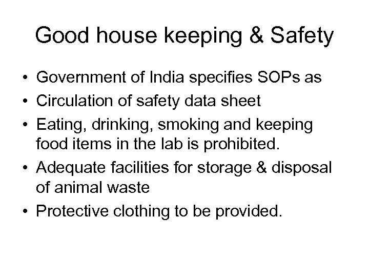 Good house keeping & Safety • Government of India specifies SOPs as • Circulation