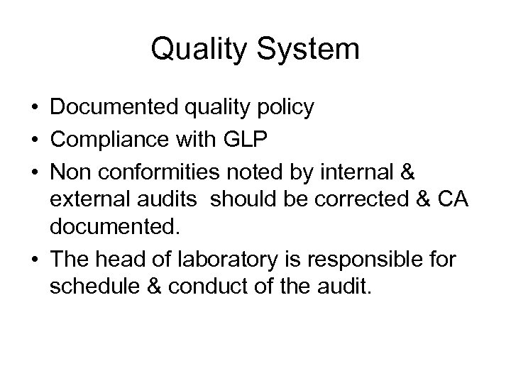 Quality System • Documented quality policy • Compliance with GLP • Non conformities noted