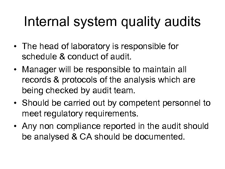 Internal system quality audits • The head of laboratory is responsible for schedule &