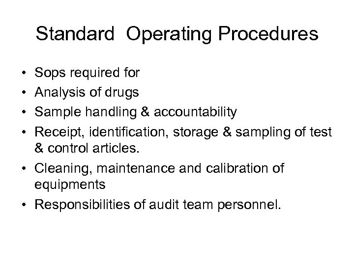 Standard Operating Procedures • • Sops required for Analysis of drugs Sample handling &