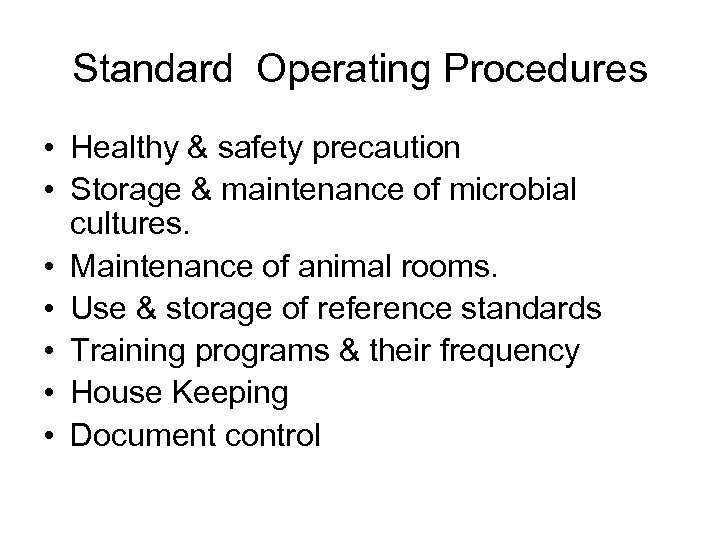 Standard Operating Procedures • Healthy & safety precaution • Storage & maintenance of microbial