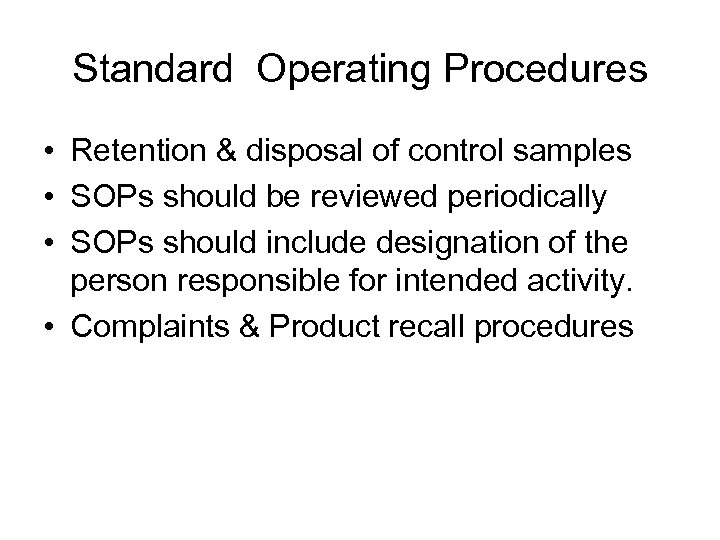 Standard Operating Procedures • Retention & disposal of control samples • SOPs should be