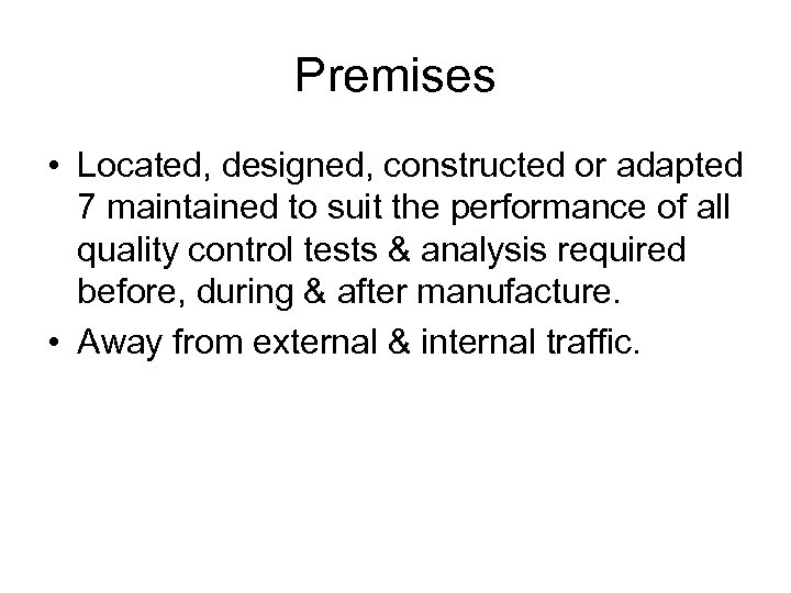 Premises • Located, designed, constructed or adapted 7 maintained to suit the performance of