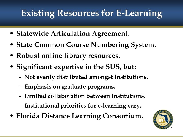 Existing Resources for E-Learning • Statewide Articulation Agreement. • State Common Course Numbering System.