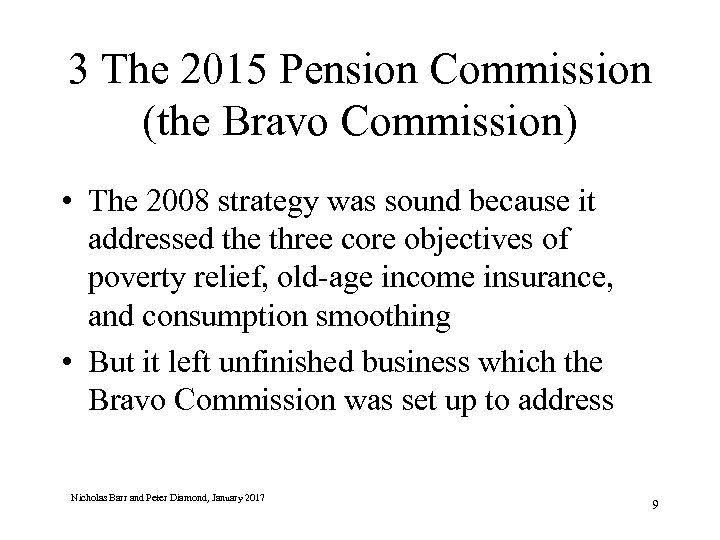 3 The 2015 Pension Commission (the Bravo Commission) • The 2008 strategy was sound