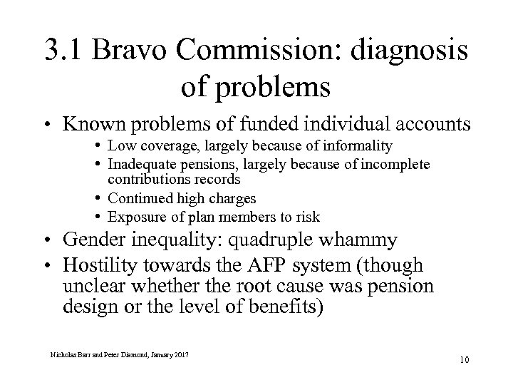 3. 1 Bravo Commission: diagnosis of problems • Known problems of funded individual accounts