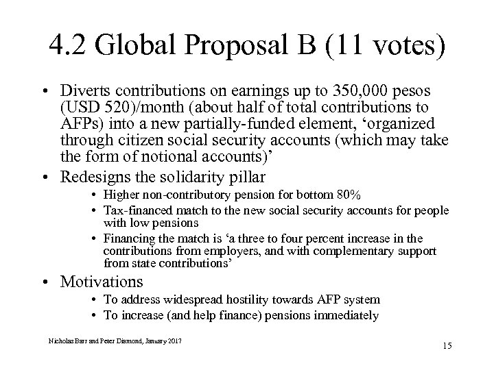 4. 2 Global Proposal B (11 votes) • Diverts contributions on earnings up to