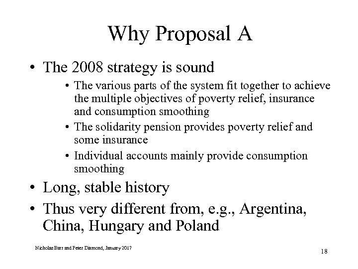 Why Proposal A • The 2008 strategy is sound • The various parts of