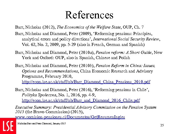 References Barr, Nicholas (2012), The Economics of the Welfare State, OUP, Ch. 7 Barr,