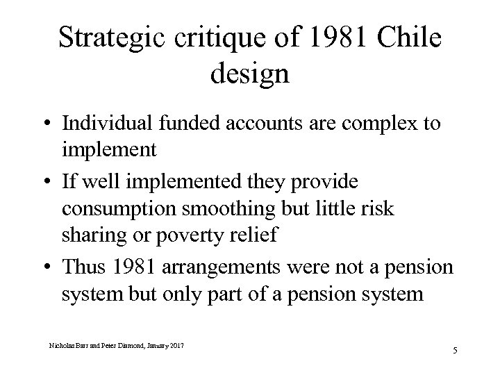 Strategic critique of 1981 Chile design • Individual funded accounts are complex to implement