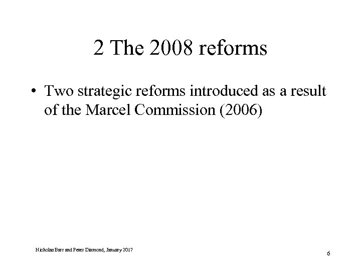 2 The 2008 reforms • Two strategic reforms introduced as a result of the