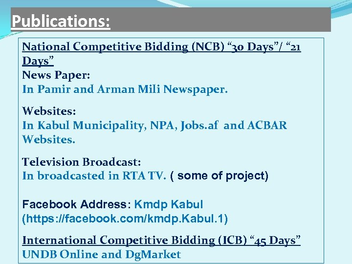 Publications: National Competitive Bidding (NCB) “ 30 Days”/ “ 21 Days” News Paper: In