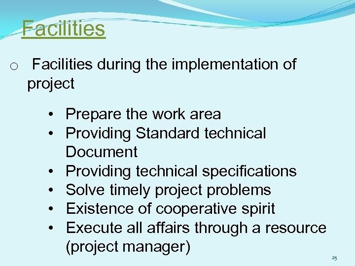 Facilities o Facilities during the implementation of project • Prepare the work area •