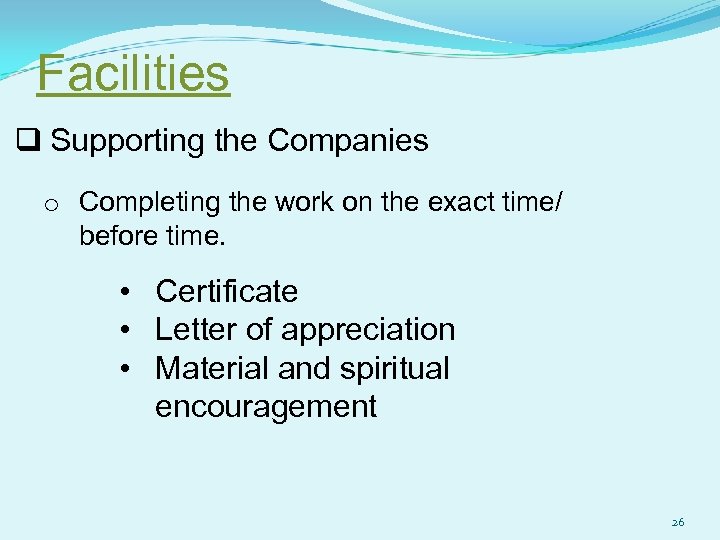 Facilities q Supporting the Companies o Completing the work on the exact time/ before