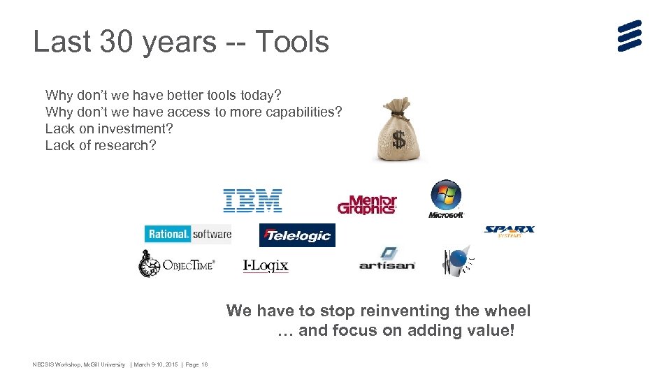 Last 30 years -- Tools Why don’t we have better tools today? Why don’t