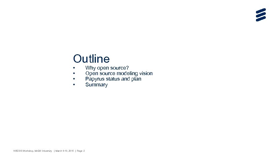 Outline • • NECSIS Workshop, Mc. Gill University | March 9 -10, 2015 |