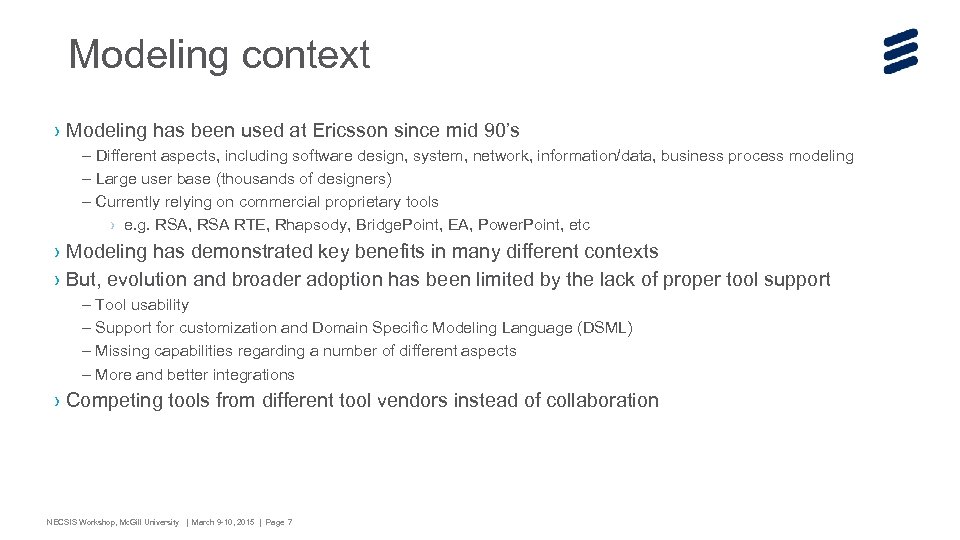Modeling context › Modeling has been used at Ericsson since mid 90’s – Different