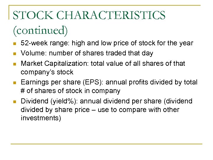 STOCK CHARACTERISTICS (continued) n n n 52 -week range: high and low price of