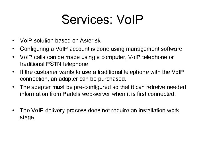 Services: Vo. IP • Vo. IP solution based on Asterisk • Configuring a Vo.