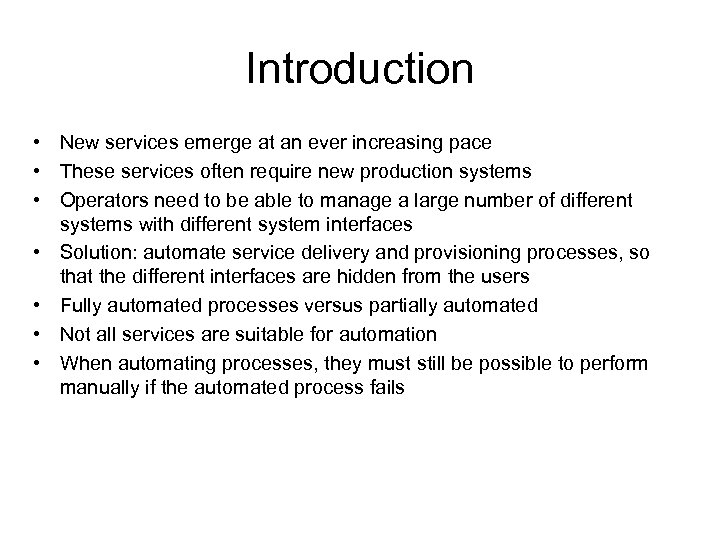 Introduction • New services emerge at an ever increasing pace • These services often