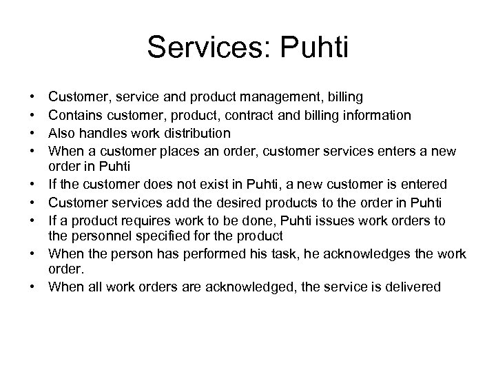 Services: Puhti • • • Customer, service and product management, billing Contains customer, product,