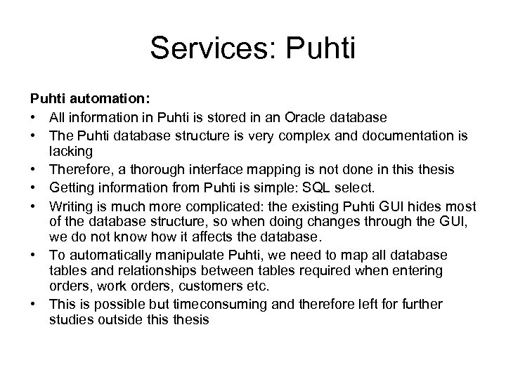 Services: Puhti automation: • All information in Puhti is stored in an Oracle database