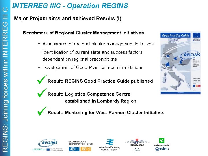 REGINS: Joining forces within INTERREG III C INTERREG IIIC - Operation REGINS Major Project