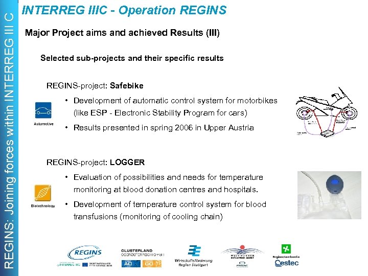 REGINS: Joining forces within INTERREG III C INTERREG IIIC - Operation REGINS Major Project