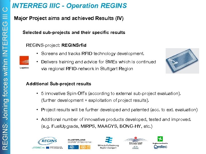REGINS: Joining forces within INTERREG III C INTERREG IIIC - Operation REGINS Major Project