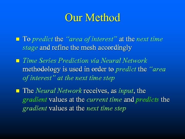 Our Method n To predict the “area of interest” at the next time stage
