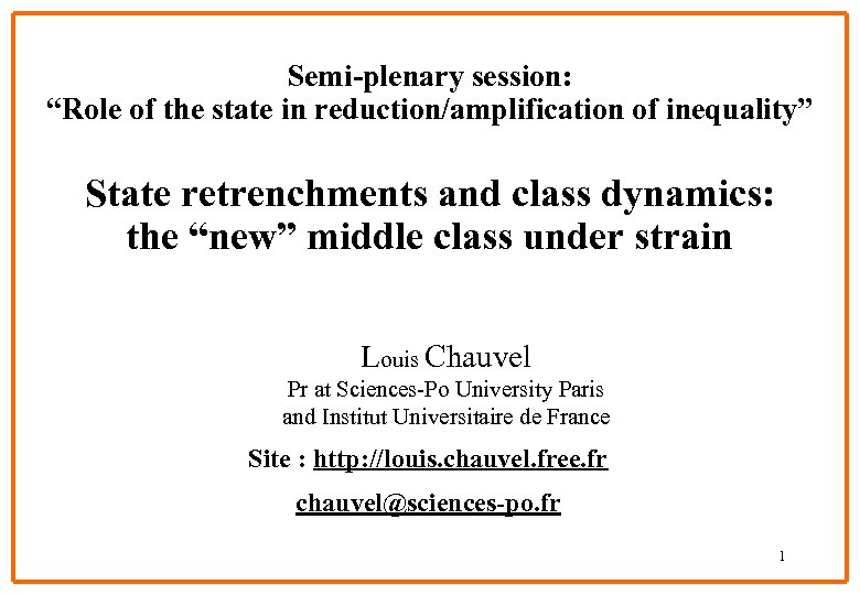 Semi-plenary session: “Role of the state in reduction/amplification of inequality” State retrenchments and class
