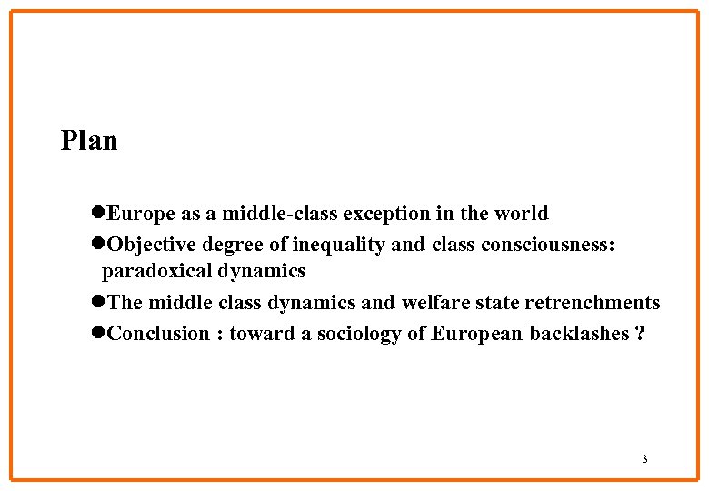 Plan l. Europe as a middle-class exception in the world l. Objective degree of