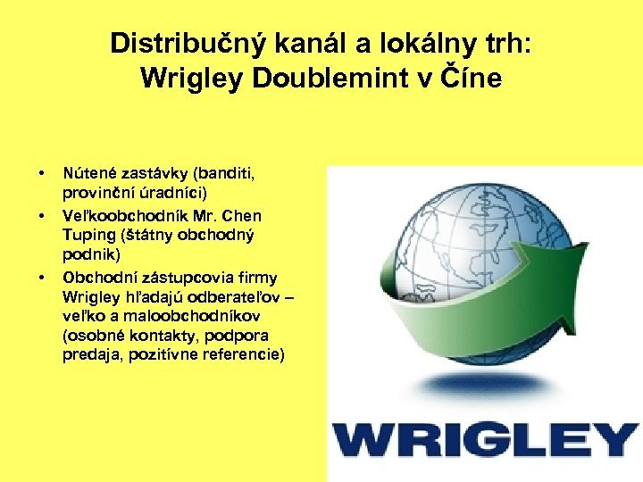Distribučný kanál a lokálny trh: Wrigley Doublemint v Číne • • • Nútené zastávky