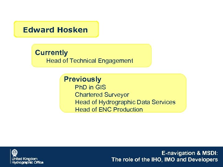 Edward Hosken Currently Head of Technical Engagement Previously Ph. D in GIS Chartered Surveyor