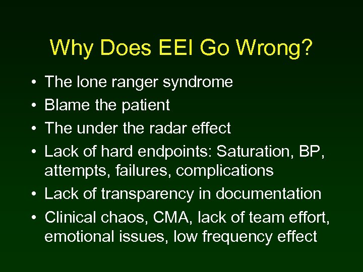 Why Does EEI Go Wrong? • • The lone ranger syndrome Blame the patient