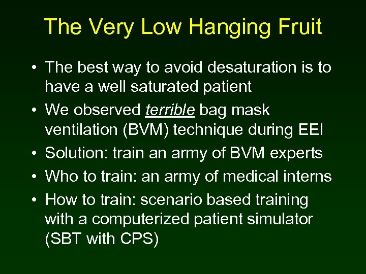 The Very Low Hanging Fruit • The best way to avoid desaturation is to