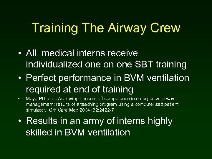Training The Airway Crew • All medical interns receive individualized one on one SBT