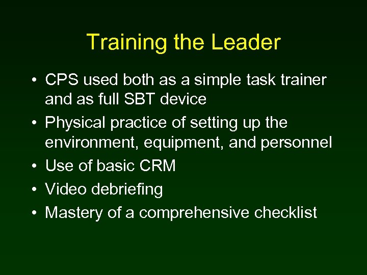 Training the Leader • CPS used both as a simple task trainer and as