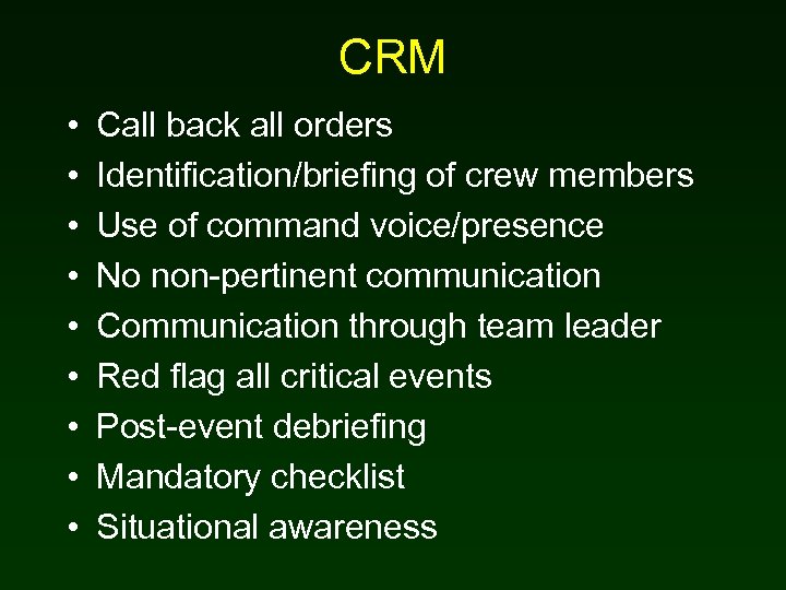 CRM • • • Call back all orders Identification/briefing of crew members Use of