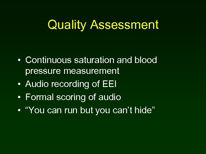 Quality Assessment • Continuous saturation and blood pressure measurement • Audio recording of EEI