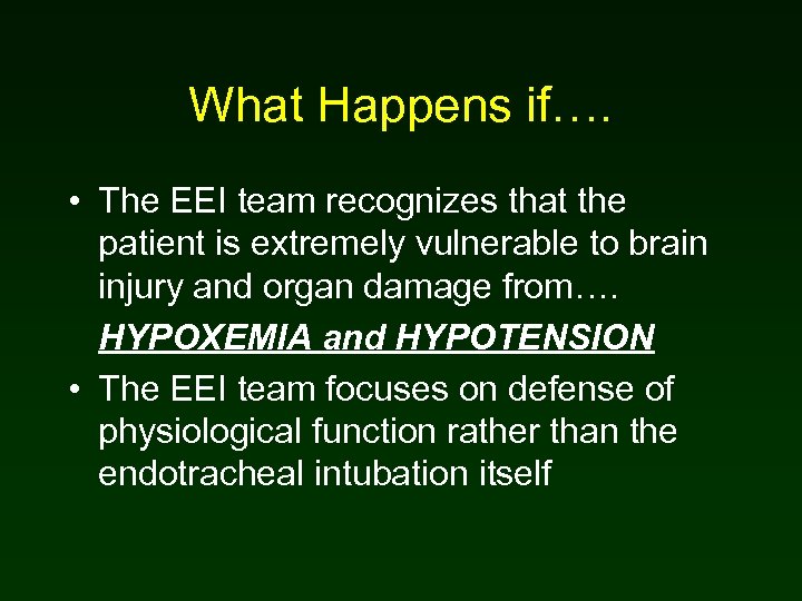 What Happens if…. • The EEI team recognizes that the patient is extremely vulnerable